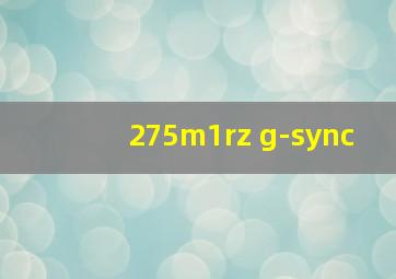 275m1rz g-sync